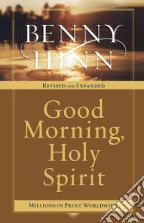 Good Morning, Holy Spirit libro in lingua di Hinn Benny