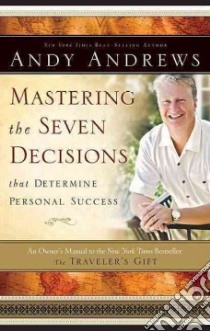 Mastering the Seven Decisions That Determine Personal Success libro in lingua di Andrews Andy