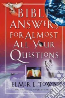 Bible Answers for Almost All Your Questions libro in lingua di Towns Elmer L.