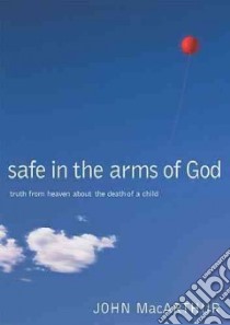 Safe in the Arms of God libro in lingua di MacArthur John