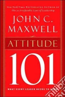 Attitude 101 libro in lingua di Maxwell John C.