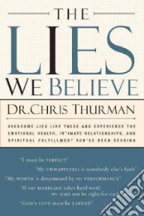 The Lies We Believe libro in lingua di Thurman Chris