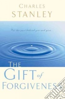 The Gift of Forgiveness libro in lingua di Stanley Charles F.