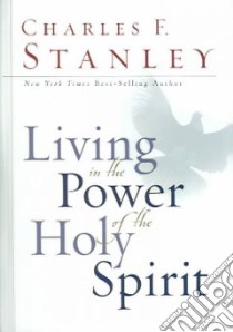 Living In The Power Of The Holy Spirit libro in lingua di Stanley Charles F.