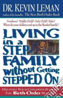 Living in a Step-Family Without Getting Stepped on libro in lingua di Leman Kevin