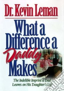What a Difference a Daddy Makes libro in lingua di Leman Kevin