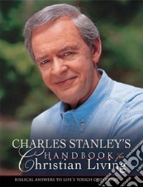 Charles Stanley's Handbook for Christian Living libro in lingua di Stanley Charles