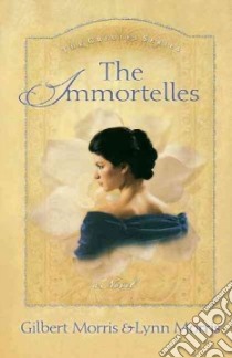 The Immortelles libro in lingua di Morris Gilbert, Morris Lynn