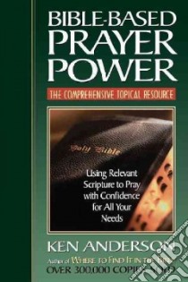 Bible-Based Prayer Power libro in lingua di Anderson Ken