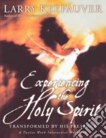 Experiencing the Holy Spirit libro in lingua di Keefauver Larry