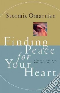 Finding Peace for Your Heart libro in lingua di Omartian Stormie