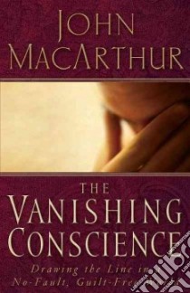 The Vanishing Conscience libro in lingua di MacArthur John F.