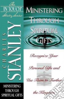 Ministering Through Spiritual Gifts libro in lingua di Stanley Charles