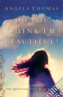 Do You Think I'm Beautiful? libro in lingua di Thomas Angela