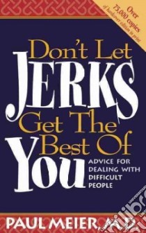 Don't Let Jerks Get the Best of You libro in lingua di Meier Paul