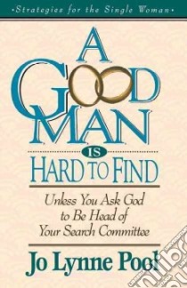 A Good Man Is Hard to Find libro in lingua di Pool Jo Lynne