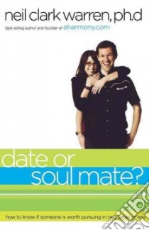 Date or Soul Mate? libro in lingua di Warren Neil Clark