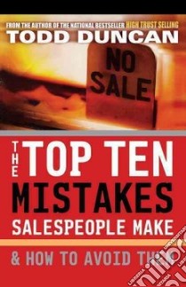 The Top Ten Mistakes Salespeople Make & How to Avoid Them libro in lingua di Duncan Todd M.