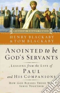 Anointed to be God's Servants libro in lingua di Blackaby Henry T., Blackaby Thomas
