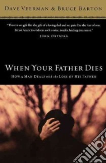 When Your Father Dies libro in lingua di Veerman Dave, Barton Bruce B.