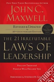 The 21 Irrefutable Laws of Leadership libro in lingua di Maxwell John C.