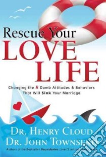 Rescue Your Love Life libro in lingua di Cloud Henry, Townsend John