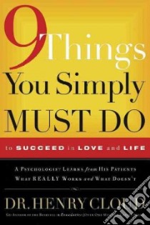 9 Things You Simply Must Do to Succeed in Love and Life libro in lingua di Cloud Henry
