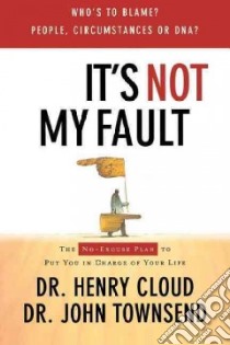 It's Not My Fault libro in lingua di Cloud Henry, Townsend John