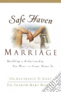 Safe Haven MARRIAGE libro in lingua di Hart Archibald D. Dr., Morris Sharon Hart Dr.
