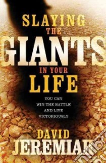 Slaying the Giants in Your Life libro in lingua di Jeremiah David