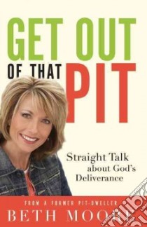 Get Out of That Pit libro in lingua di Moore Beth