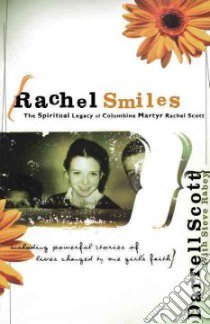 Rachel Smiles libro in lingua di Scott Darrell, Rabey Steve (CON)