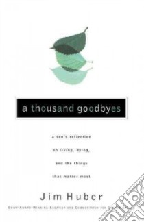A Thousand Goodbyes libro in lingua di Huber Jim