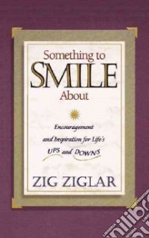 Something to Smile About libro in lingua di Ziglar Zig
