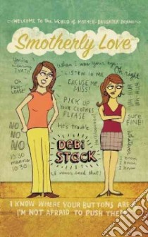 Smotherly Love libro in lingua di Stack Debi
