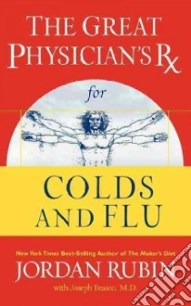 The Great Physician's Rx for Colds and Flu libro in lingua di Rubin Jordan, Brasco Joseph (CON)