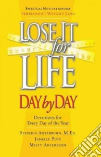 Lose It for Life Day by Day Devotional libro in lingua di Arterburn Stephen, Puff Janelle (CON), Conaway Misty (CON)