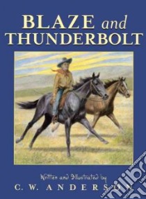 Blaze and Thunderbolt libro in lingua di Anderson C. W.