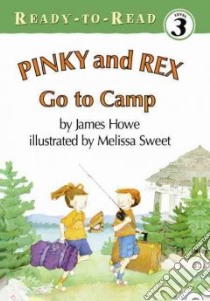 Pinky and Rex Go to Camp libro in lingua di Howe James, Sweet Melissa (ILT)