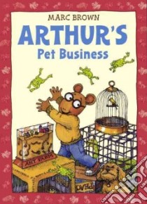 Arthur's Pet Business libro in lingua di Brown Marc Tolon