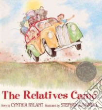 The Relatives Came libro in lingua di Rylant Cynthia, Cammell Stephen (ILT)