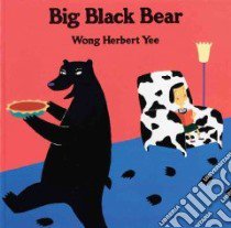 Big Black Bear libro in lingua di Yee Wong Herbert