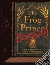 The Frog Prince, Continued libro in lingua di Scieszka Jon
