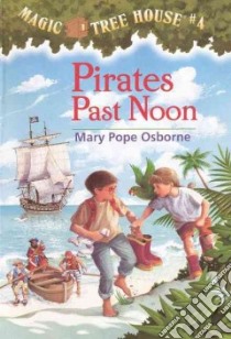 Pirates Past Noon libro in lingua di Osborne Mary Pope, Murdocca Sal (ILT)