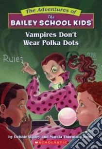 Vampires Don't Wear Polka Dots libro in lingua di Dadey Debbie