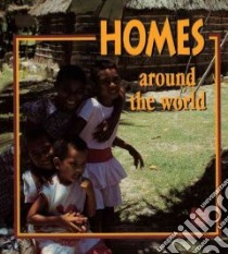 Homes Around the World libro in lingua di Kalman Bobbie