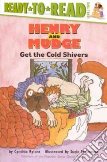 Henry and Mudge Get the Cold Shivers libro in lingua di Rylant Cynthia, Stevenson Sucie (ILT)