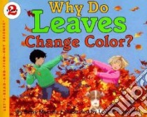 Why Do Leaves Change Color? libro in lingua di Maestro Betsy