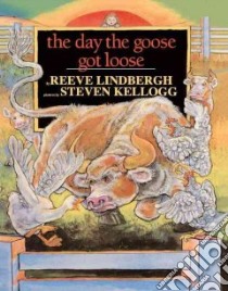 The Day the Goose Got Loose libro in lingua di Lindbergh Reeve, Kellogg Steven (PHT)