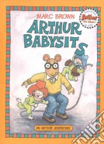 Arthur Babysits libro in lingua di Brown Marc Tolon